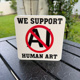 No AI | We Support Human Art | Table Top Vendor, Author, Artist Sign